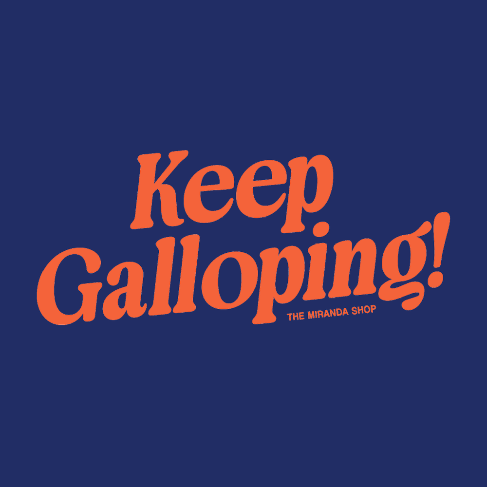 Keep Galloping Sweatshirt