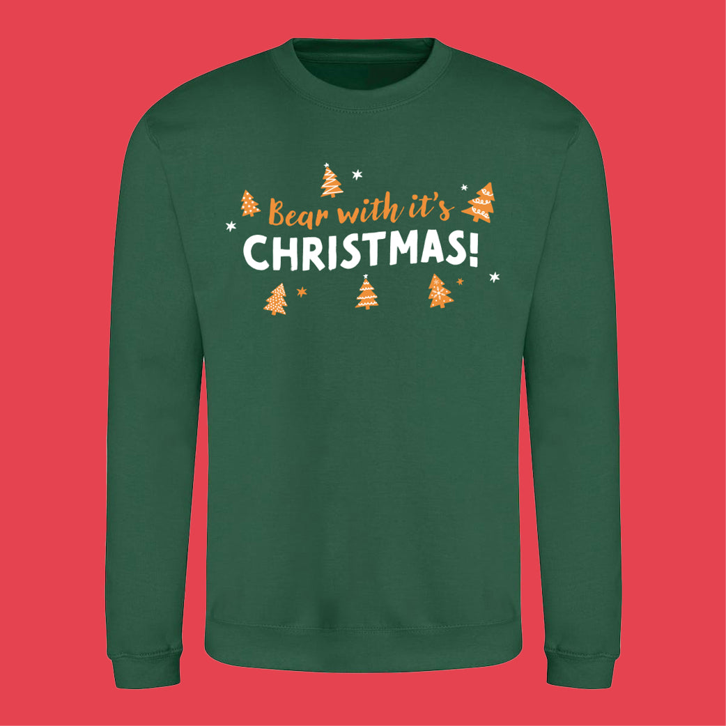 Bear With It's Christmas! Sweatshirt